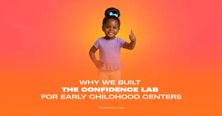  Why We Built The Confidence Lab for Early Childhood Centers